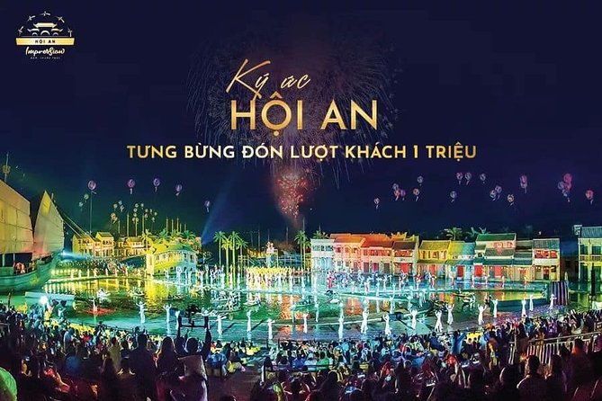 Hoi An Memories Skip-the-Line Ticket with Dinner and Pickup - Entering Hoi An Memories